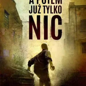 A potem już tylko nic