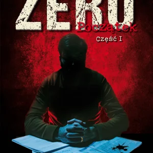 Zero. Początek. Część I