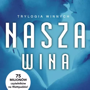 Trylogia winnych. Tom 3. Nasza wina