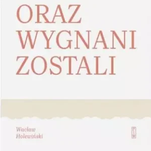 Oraz wygnani zostali