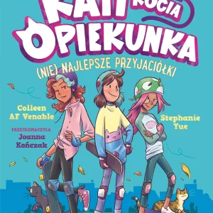 Kati - kocia opiekunka. (Nie) najlepsze przyjaciółki