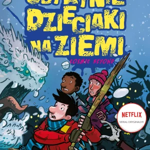 Ostatnie dzieciaki na Ziemi. Tom 4. Cosmic Beyond