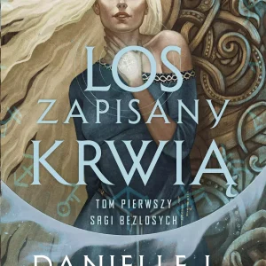Saga bezlosych. Tom 1. Los zapisany krwią