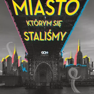 Miasto, którym się staliśmy