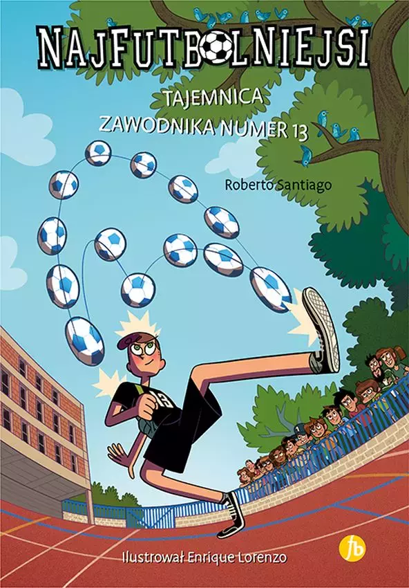 Najfutbolniejsi. Tom 13. Tajemnica zawodnika numer 13