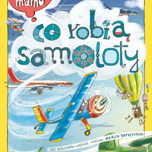 24b1836-opowiem-ci-mamo-co-r.webp Opowiem ci, mamo, co robią samoloty
