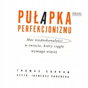 Pułapka perfekcjonizmu. Moc niedoskonałości w świecie, który ciągle wymaga więcej, audiobook CD