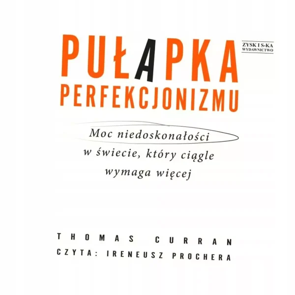Pułapka perfekcjonizmu. Moc niedoskonałości w świecie, który ciągle wymaga więcej, audiobook CD