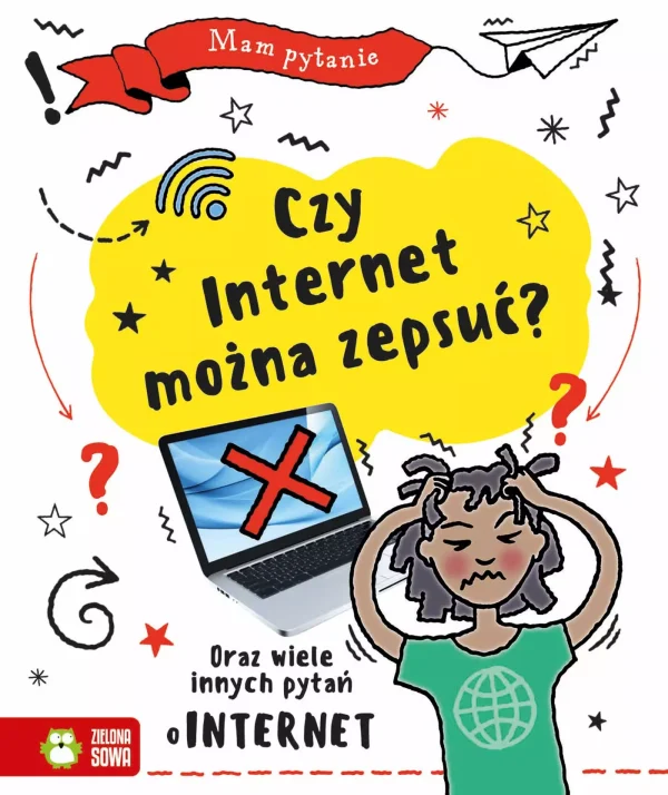 Mam pytanie. Czy internet można zepsuć?