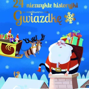 24 niezwykłe historyjki w oczekiwaniu na Gwiazdkę
