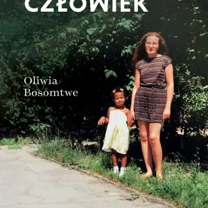 Jak biały człowiek. Opowieść o Polakach i innych