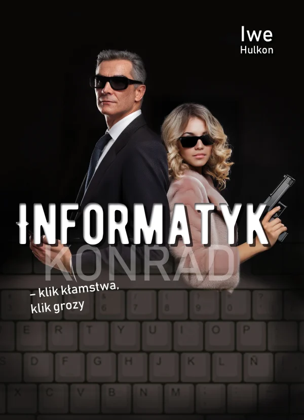 Informatyk – klik kłamstwa, klik grozy. Część II - Konrad