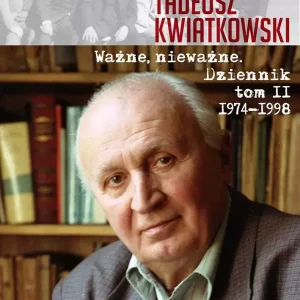 Ważne, nieważne. Dziennik tom II 1974-1998