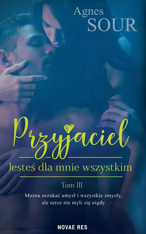 Przyjaciel. Tom 3. Jesteś dla mnie wszystkim