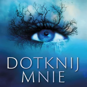 Dotknij mnie. Tom 1. Edycja specjalna