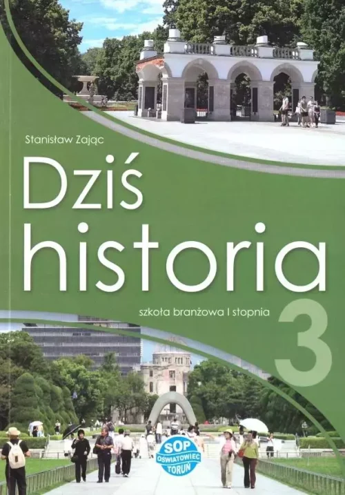 Dziś historia 3. Podręcznik dla klasy 3 szkoły branżowej I stopnia