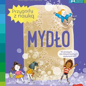 Mydło. Akademia mądrego dziecka. Przygody z nauką