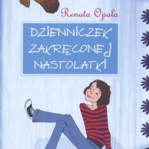 Dzienniczek zakręconej nastolatki