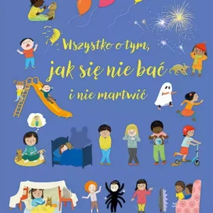 Wszystko o tym, jak się nie bać i nie martwić