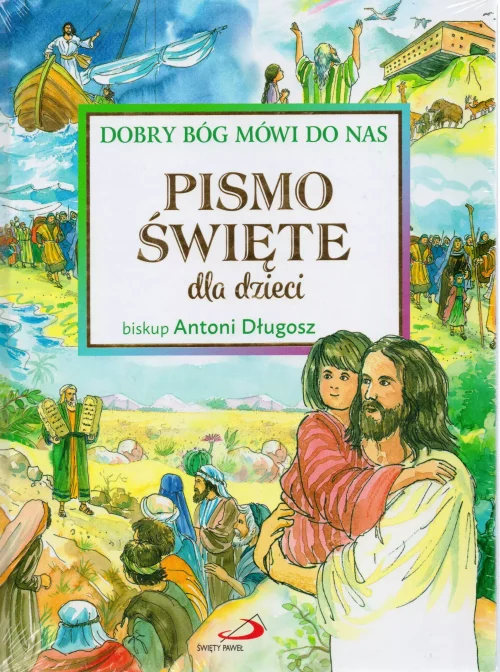 Pismo Święte dla dzieci. Dobry Bóg mówi do nas