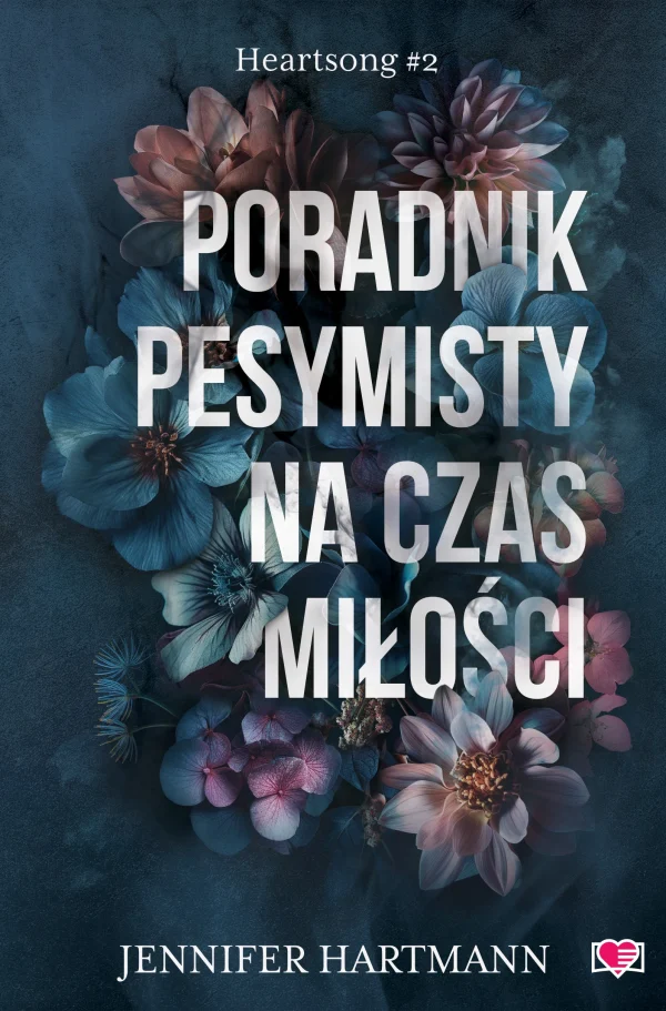 Heartsong | Tom 2 | Poradnik pesymisty na czas miłości