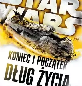 Star Wars. Koniec i początek. Dług życia