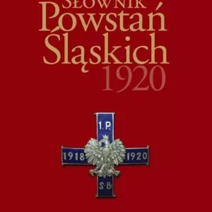 Słownik Powstań Śląskich 1920 T.2