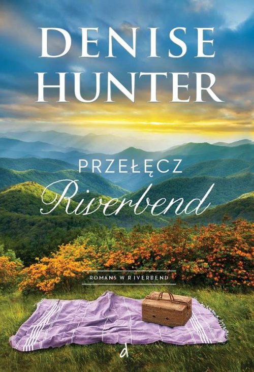 Przełęcz Riverbend. Seria Romans w Riverbend. Tom 1