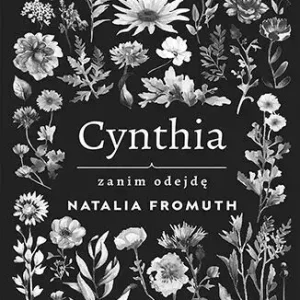 Cynthia. Zanim odejdę