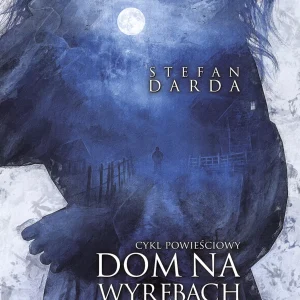 Cykl powieściowy. Dom na wyrębach. Cykl powieściowy
