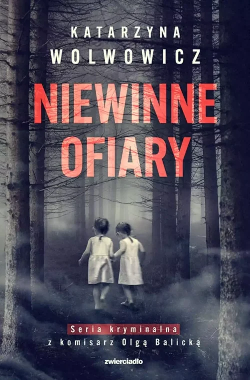 Komisarz Olga Balicka. Tom 1. Niewinne ofiary