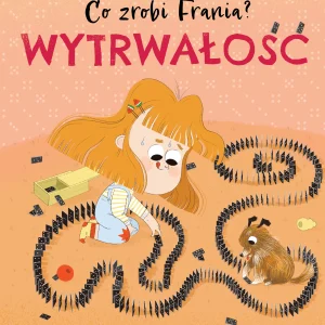 Co zrobi Frania? Tom 9. Wytrwałość