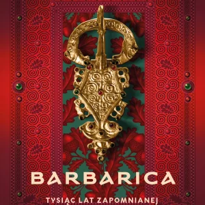 Barbarica. Tysiąc lat zapomnianej historii ziem polskich