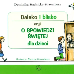 Daleko i blisko czyli o spowiedzi świętej dla dzieci