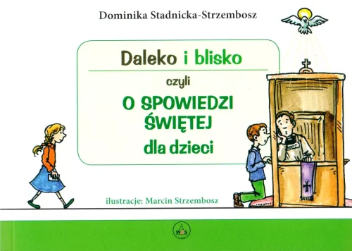 Daleko i blisko czyli o spowiedzi świętej dla dzieci