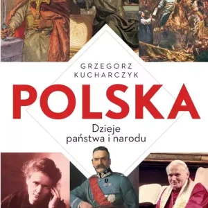 Polska. Dzieje państwa i narodu