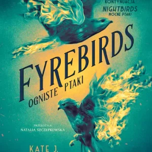 Fyrebirds | Kontynuacja Nightbirds | Magia, przyjaźń i walka o wolność