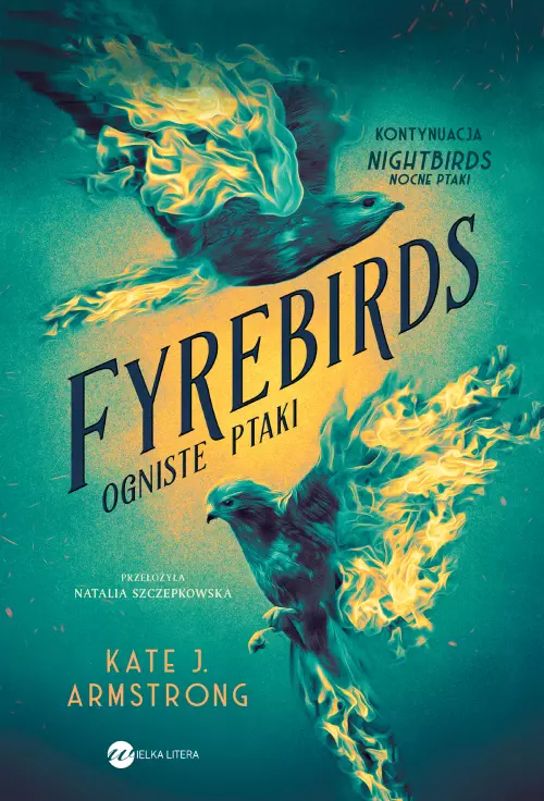 3074567-fyrebirds-kate-j-arm.webp Fyrebirds | Kontynuacja Nightbirds | Magia, przyjaźń i walka o wolność