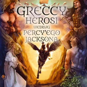 Olimpijscy herosi. Greccy herosi według Percy'ego Jacksona