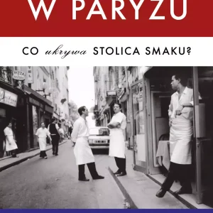 Kelner w Paryżu. Co ukrywa stolica smaku?