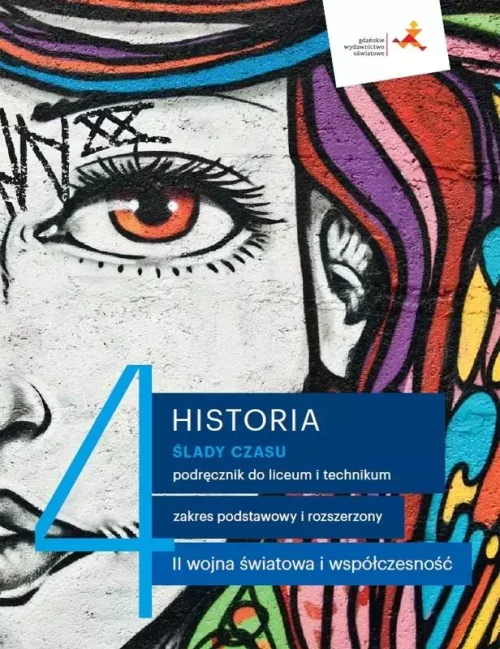 Ślady czasu. Historia. Podręcznik do liceum i technikum. Tom 4. Zakresy podstawowy i rozszerzony. II wojna światowa i współczesność