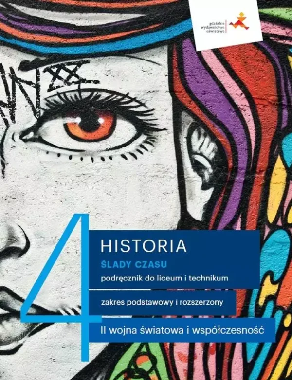 Ślady czasu. Historia. Podręcznik do liceum i technikum. Tom 4. Zakresy podstawowy i rozszerzony. II wojna światowa i współczesność