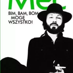Bogusław Mec. Bim, bam, bom mogę wszystko