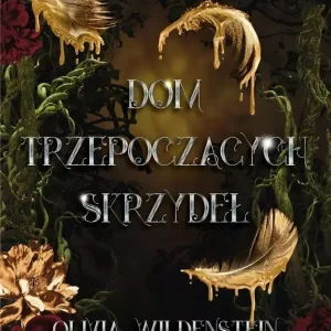 Dom trzepoczących skrzydeł | Tom 1