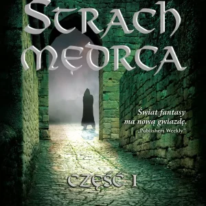 Kroniki królobójcy. Tom 2. Strach mędrca. Część 1