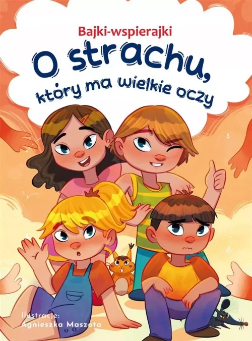 Bajki-wspierajki. O strachu który ma wielkie oczy