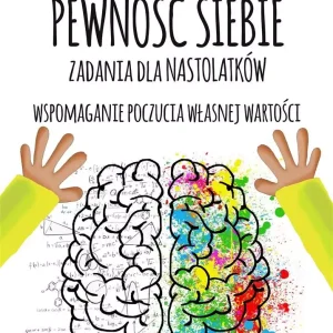 Pewność siebie. Zadania dla nastolatków