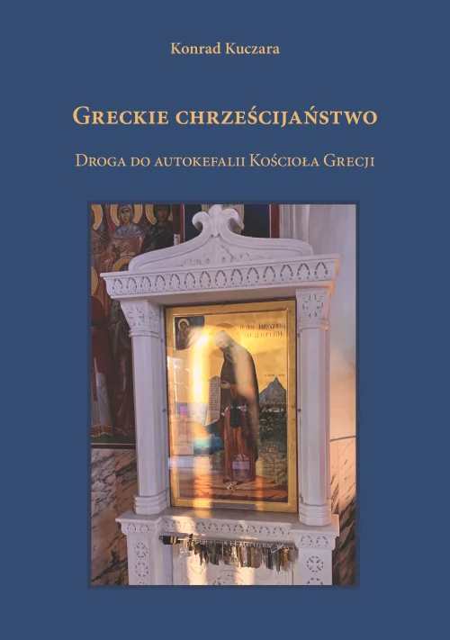 Greckie chrześcijaństwo. Droga do autokefalii Kościoła Grecji