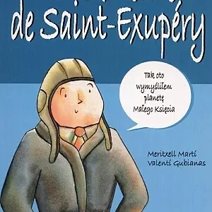 Nazywam się... Antoine de Saint-Exupery