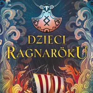 Saga Kamieni Runicznych. Tom 1. Dzieci Ragnaroku